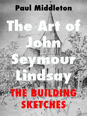 cover image of The Art of John Seymour Lindsay--The Building Sketches